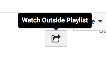 Screenshot of a button with a tooltip saying "Watch Outside Playlist".